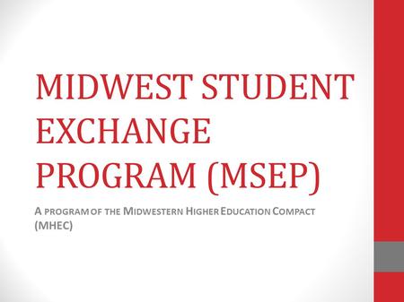 MIDWEST STUDENT EXCHANGE PROGRAM (MSEP)