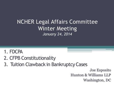NCHER Legal Affairs Committee Winter Meeting January 24, 2014