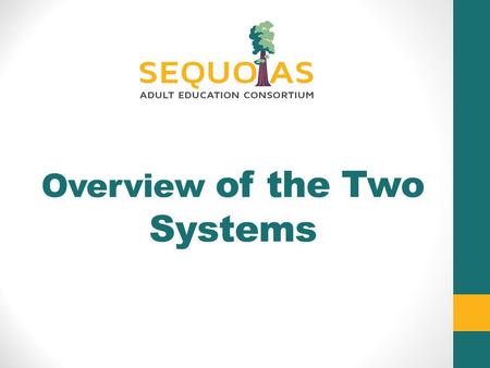 Overview of the Two Systems. Adult Education in K-12.