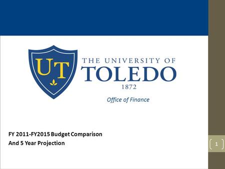 FY 2011-FY2015 Budget Comparison And 5 Year Projection 1 Office of Finance.