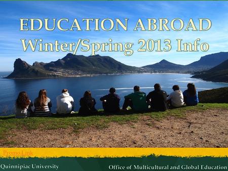 Promo Link. Study Abroad Info Sessions… Why do I need to attend one? They are mandatory the semester you are applying to Study Abroad (SA) They are mandatory.