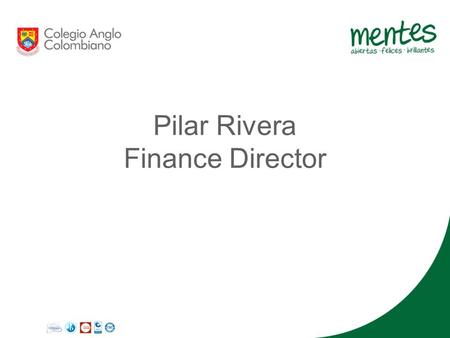 Pilar Rivera Finance Director. ENROLMENT FEES - PREKINDER 2015-2016 Fees with Advanced Payment Fees without Advanced Payment Enrolment Fee $ 2.138.800.