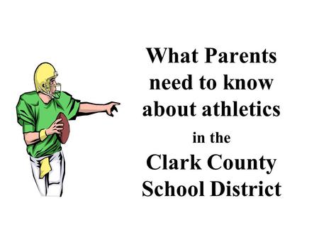 What Parents need to know about athletics in the Clark County School District.