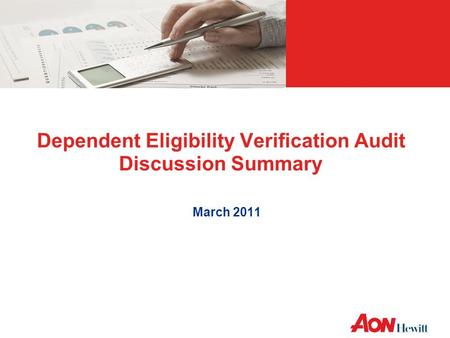AON CONFIDENTIAL / AON INTERNAL USE ONLY Dependent Eligibility Verification Audit Discussion Summary March 2011.