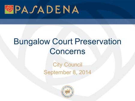 Bungalow Court Preservation Concerns City Council September 8, 2014.