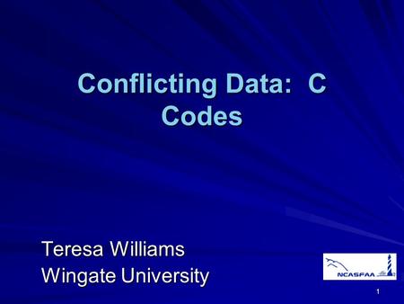 1 Conflicting Data: C Codes Teresa Williams Wingate University.
