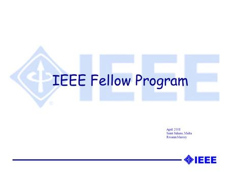 IEEE Fellow Program April 2008 Saint Julians, Malta Rosann Marosy.