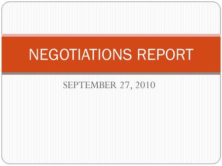 SEPTEMBER 27, 2010 NEGOTIATIONS REPORT. MOU on Grid “Anomalies ” Need to address anomalies associated with new pay grid Some faculty receiving less under.