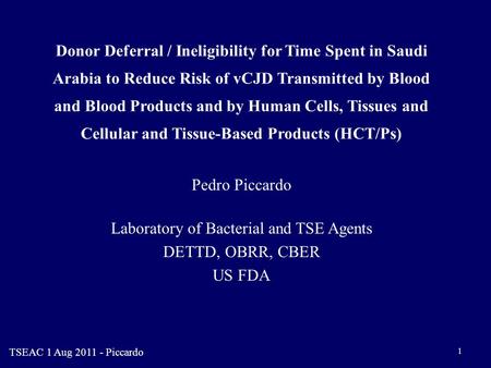 1 Donor Deferral / Ineligibility for Time Spent in Saudi Arabia to Reduce Risk of vCJD Transmitted by Blood and Blood Products and by Human Cells, Tissues.