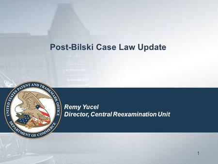 11 Post-Bilski Case Law Update Remy Yucel Director, Central Reexamination Unit.
