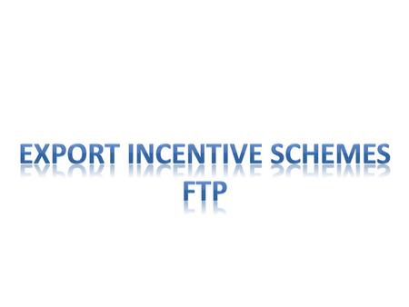 SFIS (Served From India Scheme) SFIS (Served From India Scheme) Accelerate growth in export of services & unique “served from India’ brand. Indian Service.