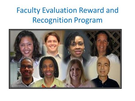 Faculty Evaluation Reward and Recognition Program.