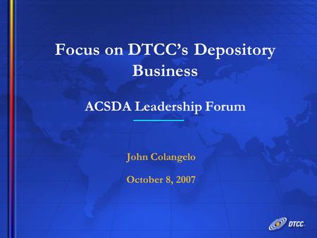 Focus on DTCC’s Depository Business ACSDA Leadership Forum