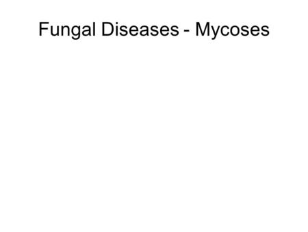 Fungal Diseases - Mycoses. Superficial Fungi Pityriasis versicolora is a superficial mycosis which appears on the upper torso, arms, and abdomen as hyper/hypo.