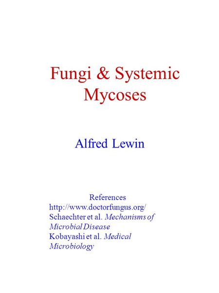 Fungi & Systemic Mycoses