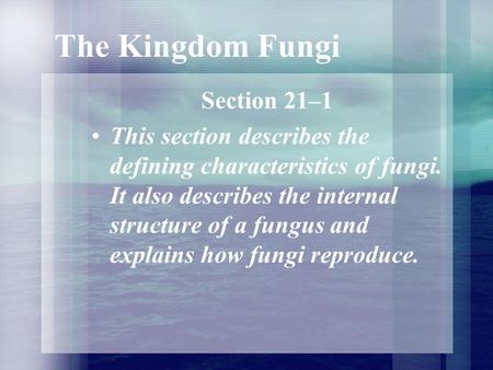 The Kingdom Fungi Section 21–1