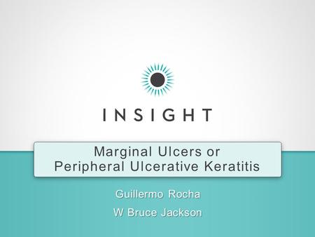 Guillermo Rocha W Bruce Jackson Marginal Ulcers or Peripheral Ulcerative Keratitis.