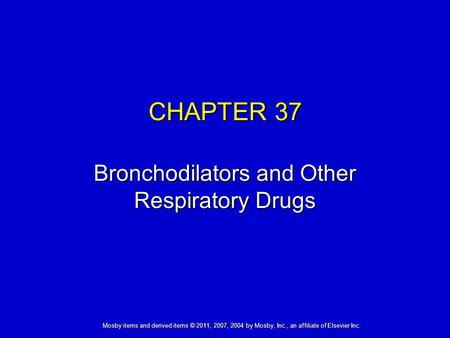 CHAPTER 37 Bronchodilators and Other Respiratory Drugs