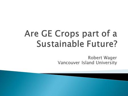 Robert Wager Vancouver Island University. A billion people experience hunger and another billion lack essential vitamins and minerals in their diet The.