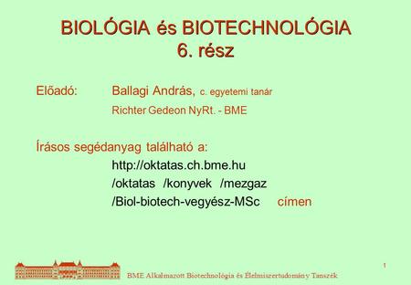 BIOLÓGIA és BIOTECHNOLÓGIA 6. rész