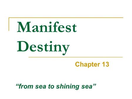 Manifest Destiny Chapter 13 “from sea to shining sea”