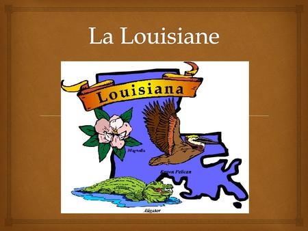   Baton Rouge = Red Stick  This marked the area between two Native American tribes and the French. La Capitale.