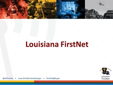 @LAFirstNet  Louisiana FirstNet 1.