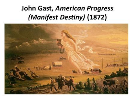 John Gast, American Progress (Manifest Destiny) (1872)
