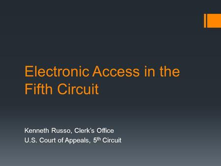 Electronic Access in the Fifth Circuit