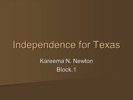 Independence for Texas Kareema N. Newton Block.1.