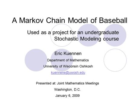 A Markov Chain Model of Baseball