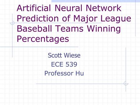 Scott Wiese ECE 539 Professor Hu