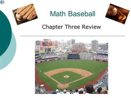 Math Baseball Chapter Three Review Play Ball!! Top of the First Inning  Single Single  Single Single  Single Single  Single Single  Double Double.