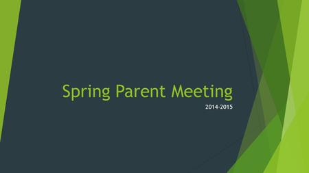 Spring Parent Meeting 2014-2015. Devotions  John 12:12  “My command is this: Love each other as I have loved you.”