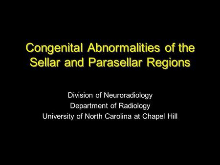 Congenital Abnormalities of the Sellar and Parasellar Regions