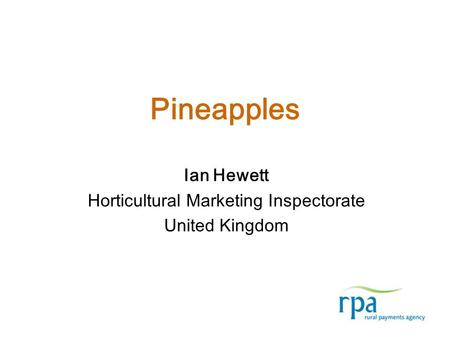 Pineapples Ian Hewett Horticultural Marketing Inspectorate United Kingdom.