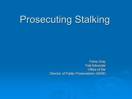 Prosecuting Stalking Fiona Gray Trial Advocate Office of the