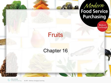 Fruits Chapter 16. Objectives List the five factors that affect a fruit’s flavor and texture Explain the buying and storing of fruits Discuss and identify.