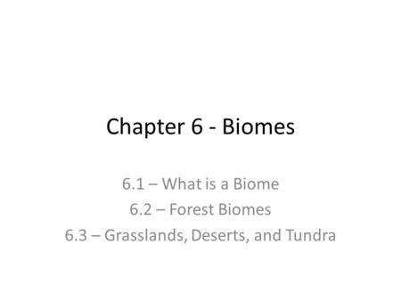 6.3 – Grasslands, Deserts, and Tundra