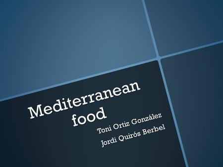 Mediterranean food Toni Ortiz González Jordi Quirós Berbel.