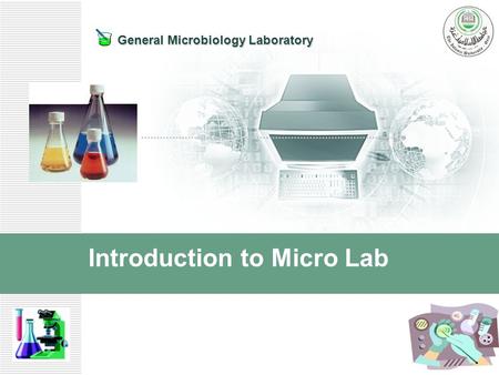 General Microbiology Laboratory Introduction to Micro Lab.