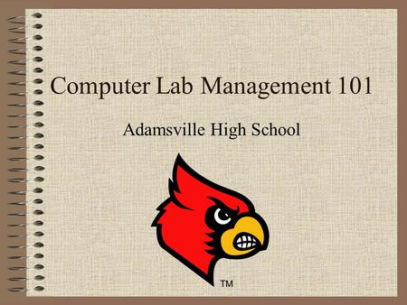 Computer Lab Management 101 Adamsville High School.