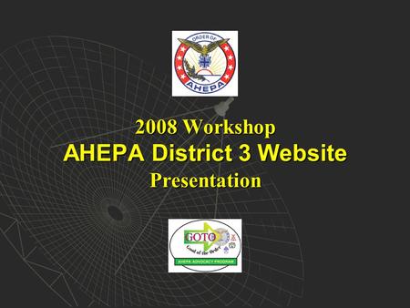 2008 Workshop AHEPA District 3 Website Presentation.
