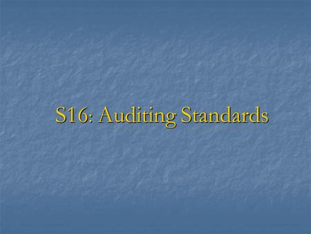 S16: Auditing Standards.