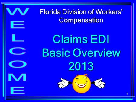 Claims EDI Basic Overview 2013
