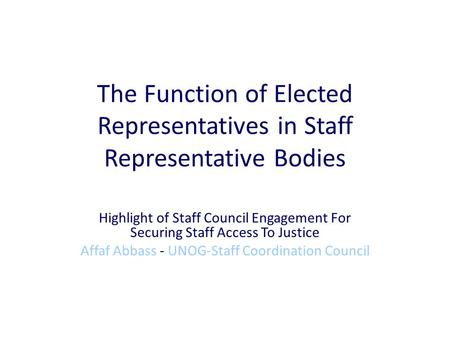 The Function of Elected Representatives in Staff Representative Bodies Highlight of Staff Council Engagement For Securing Staff Access To Justice Affaf.