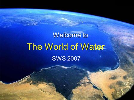The World of Water Welcome to SWS 2007. Dr. James Bonczek G169 McCarty Hall A University of Florida Graduate.