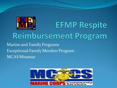 Marine and Family Programs Exceptional Family Member Program MCAS Miramar.