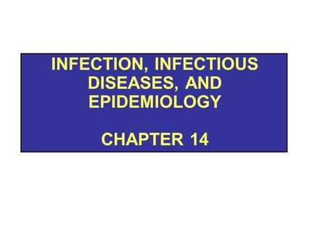 Infection, Infectious Diseases, and Epidemiology Chapter 14