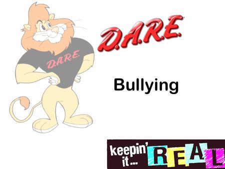 Bullying. D.A.R.E. Review Nonverbal Communication Did anyone practice nonverbal techniques? Why is it important to use effective listening skills when.